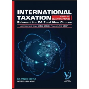 CA. Vinod Gupta's International Taxtation for CA Final May 2022 Exam [Paper 6C - Elective Paper New Course/Syllabus]   
